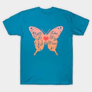 Beautiful Butterfly Mom, Mother, Mummy. T-Shirt